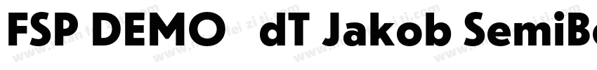 FSP DEMO   dT Jakob SemiBold Regula字体转换